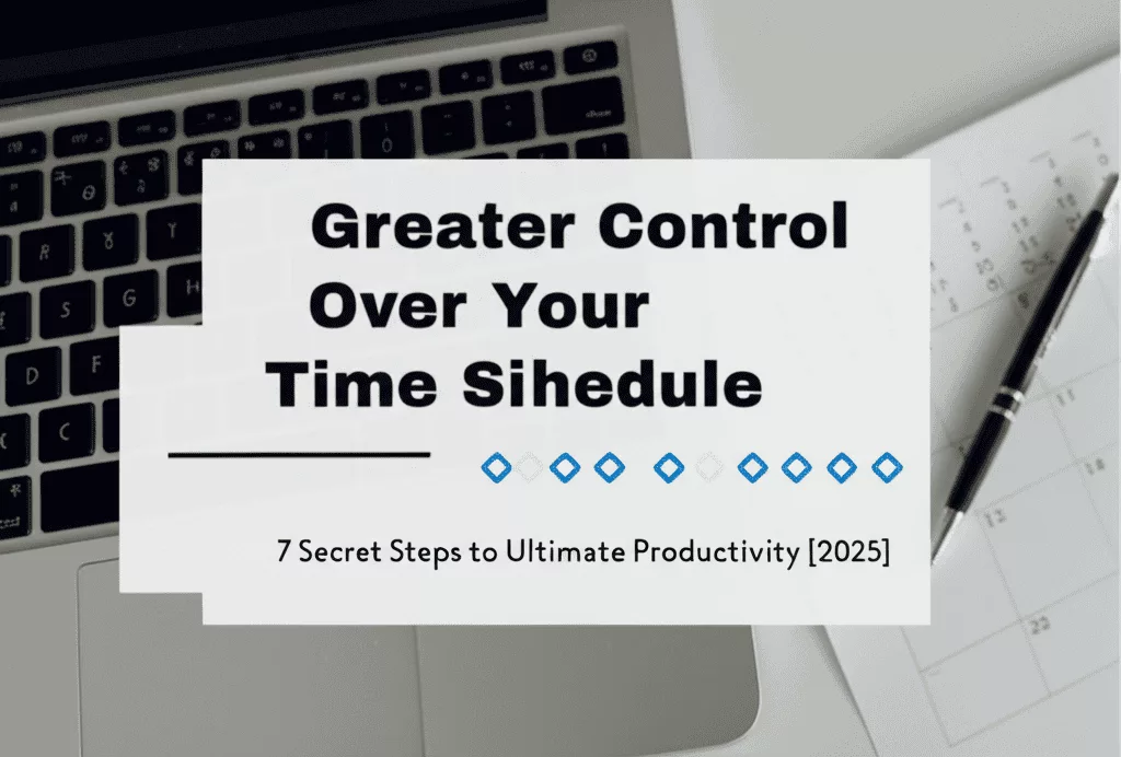 realistic photo showing Greater Control Over Your Schedule relating to Time Blocking: 7 Secret Steps to Ultimate Productivity [2025], detailed photography, no text